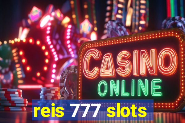 reis 777 slots